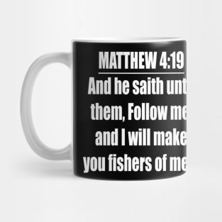 Matthew 4:19 "And he saith unto them, Follow me, and I will make you fishers of men. " King James Version (KJV) Mug